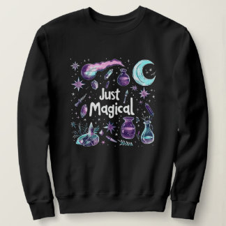 Witchy Affirmation Just Magical Sweatshirt