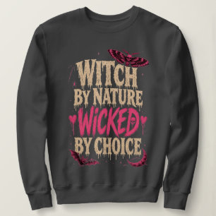 Witchy by Nature Wicked by Choice Halloween Pink Sweatshirt