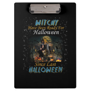 Witchy Have Been Ready For Halloween Clipboard