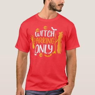 Witchy Parking Only Funny Halloween Witch Quotes T-Shirt