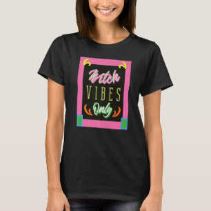 Witchy Vibes Only Wicca T-Shirt
