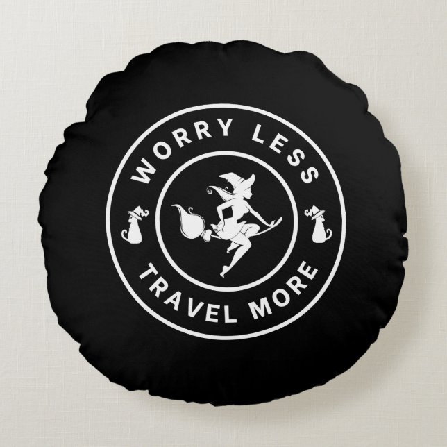 Witchy Worry Less, Travel More Round Cushion (Front)