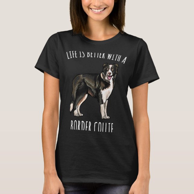 With A Border Collie Dog T-Shirt (Front)