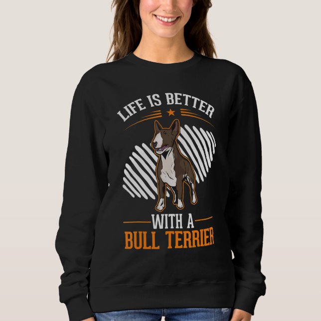 with a Bull Terrier Bull Terrier Sweatshirt (Front)
