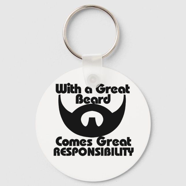 With a great beard comes great resposibility key ring (Front)