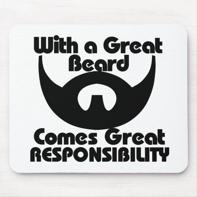 With a great beard comes great resposibility mouse pad (Front)
