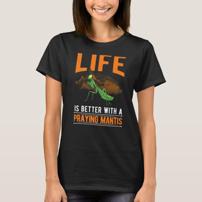 with a Praying Mantis T-Shirt (Front)