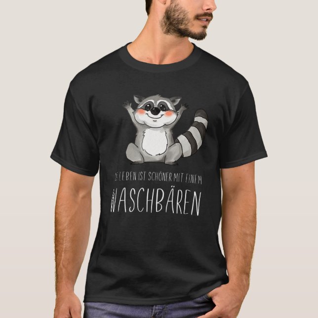 with a racoon cute animal pet German Quote T-Shirt (Front)
