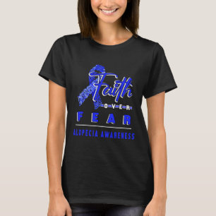 WITH ALOPECIA AWARENESS FAITH ALWAYS OVERS FEAR  T-Shirt
