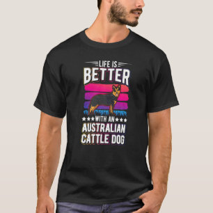 With An Australian Cattle Dog 1 T-Shirt