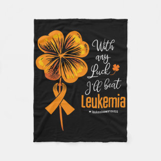With Any Luck I'll Beat Leukaemia Awareness Fleece Blanket