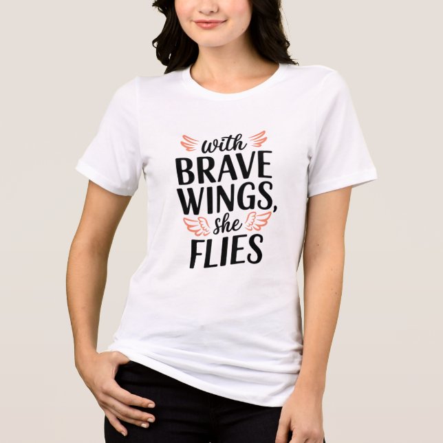With Brave Wings, She Flies' Tri-Blend Shirt (Front)