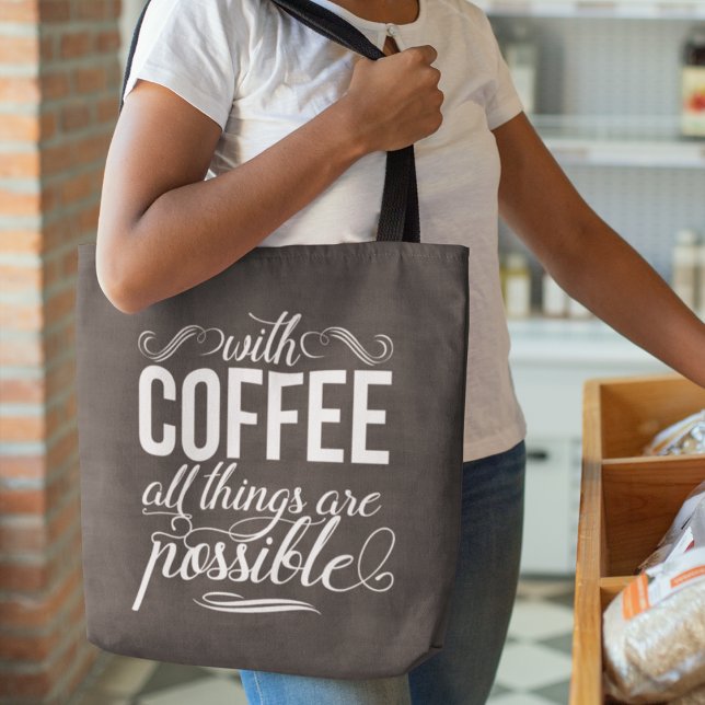 With Coffee All Things Are Possible Typography Tote Bag (Creator Uploaded)