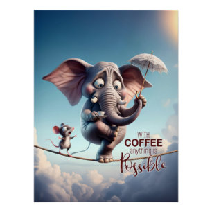 With Coffee, Anything is Possible Whimsical Poster
