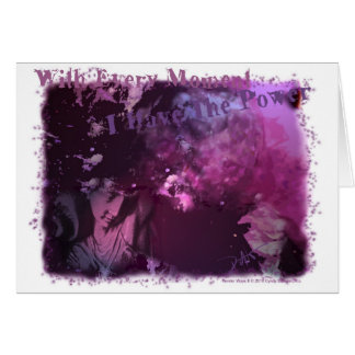 With Every Moment I Have the Power