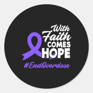 With Faith Comes Hope End Overdose Overdose Awaren Classic Round Sticker