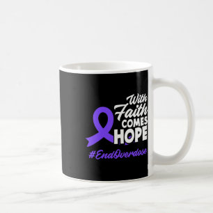 With Faith Comes Hope End Overdose Overdose Awaren Coffee Mug