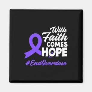 With Faith Comes Hope End Overdose Overdose Awaren Magnet
