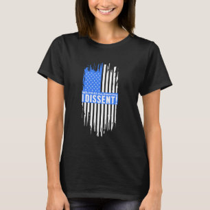 With Fear For Our Democracy I Dissent! American Fl T-Shirt