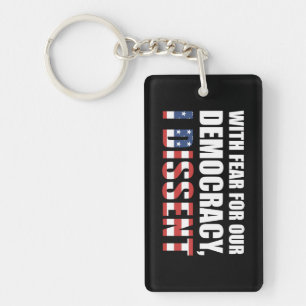With Fear For Our Democracy I Dissent Key Ring