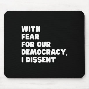 With Fear For Our Democracy I Dissent Sotomayor Re Mouse Pad