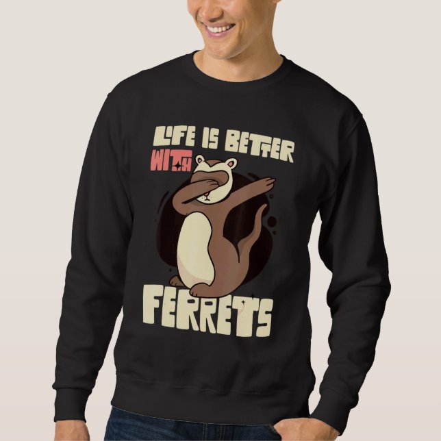 With Ferrets Sweatshirt (Front)
