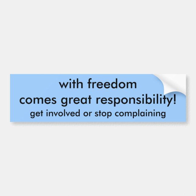 with freedomcomes great responsibility!, get in... bumper sticker (Front)
