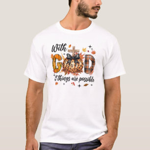 With God All Things Are Possible Autumn Fall Chris T-Shirt