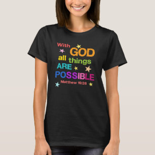 With God all things are Possible Bible Verse T-Shi T-Shirt