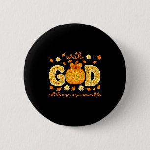 With God All Things Are Possible Floral Fall Chris 6 Cm Round Badge