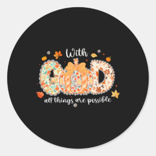 With God All Things Are Possible Floral Fall Pumpk Classic Round Sticker