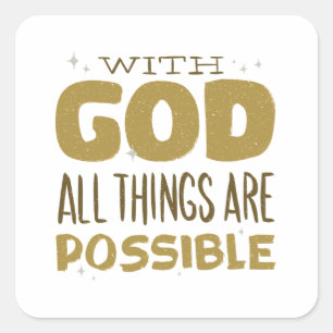 With God all things are Possible Gift Square Sticker