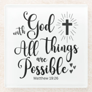 With God all things are Possible - Matthew 19:26 Glass Coaster