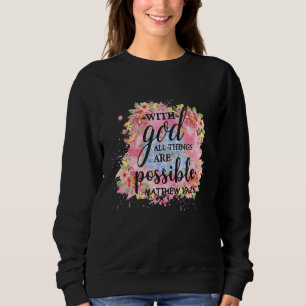 With God All Things Are Possible Matthew Bible Ver Sweatshirt