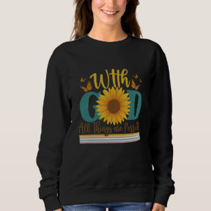 With God all things are possible Sweatshirt