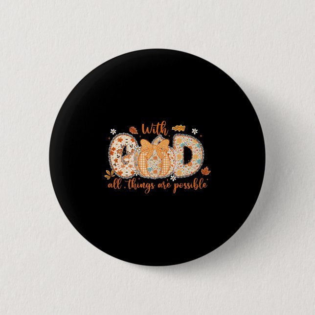 With God All Things Are Ssible Fall Pumpkin Patter 6 Cm Round Badge (Front)