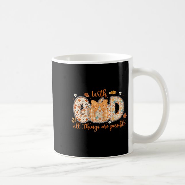 With God All Things Are Ssible Fall Pumpkin Patter Coffee Mug (Right)