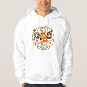 With God Everything Is Possible Hoodie