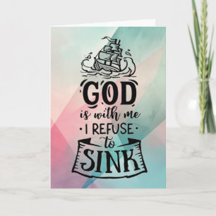With God I refuse to sink  Card