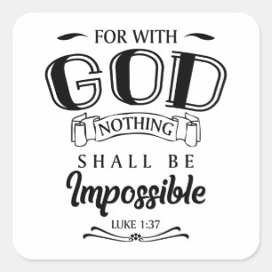 With God Nothing Shall Be Impossible Christian Square Sticker