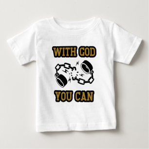 With God You Can Strong Faith Baby T-Shirt