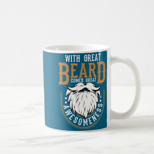 With Great Beard Comes Great Awesomeness Funny Bea Coffee Mug
