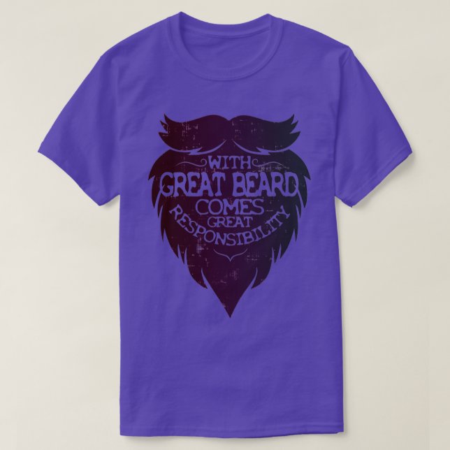 With Great Beard Comes Great Responsibility 26 T-Shirt (Design Front)