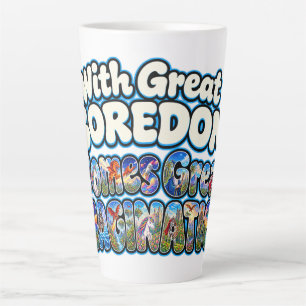 With Great Boredom Comes Great Imagination Latte Mug