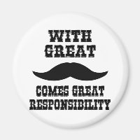 With Great Moustache Comes Great Responsibility