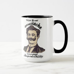 With great moustache, comes great responsibility mug