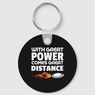 With Great Power Comes Great Distance - Disc Golf Key Ring