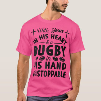 With Jesus In Heart He Is Unstoppable Rugby Player T-Shirt