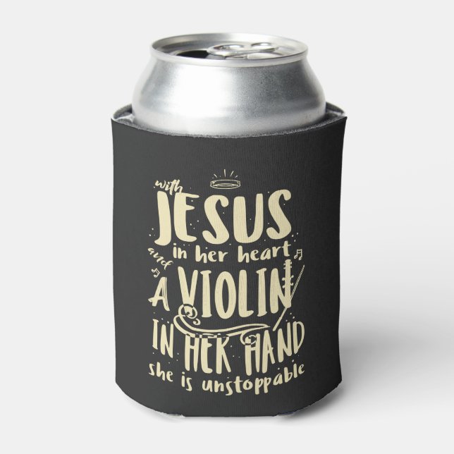 With Jesus In Her Heart A Violin in Her Hand Can Cooler (Can Front)