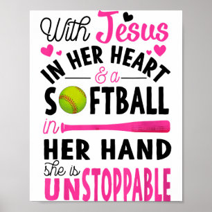 With Jesus In Her Heart And A Softball She Is Unst Poster